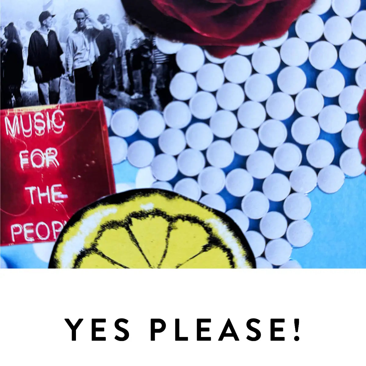 19-69 - Yes Please! künstlerische Collage mit Zitrone, roter Rose und Musikmotiv als Hommage an Madchester Kultur